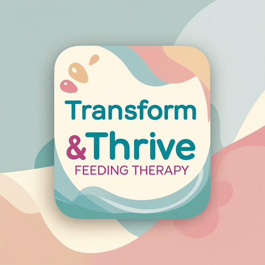 TRANSFORM & THRIVE Feeding Therapy & Coaching Program
